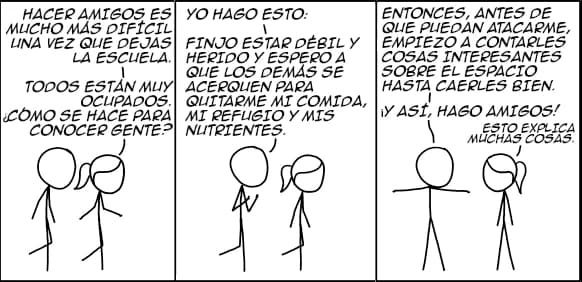La imagen uestra un cómic de tres viñetas en el que una persona explica su estrategia para hacer amigos en la edad adulta: fingir ser débil y estar herido, y luego compartir “datos interesantes sobre el espacio” hasta que les caigas bien.